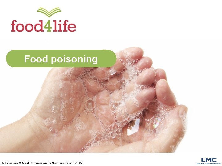 Food poisoning © Livestock & Meat Commission for Northern Ireland 2015 