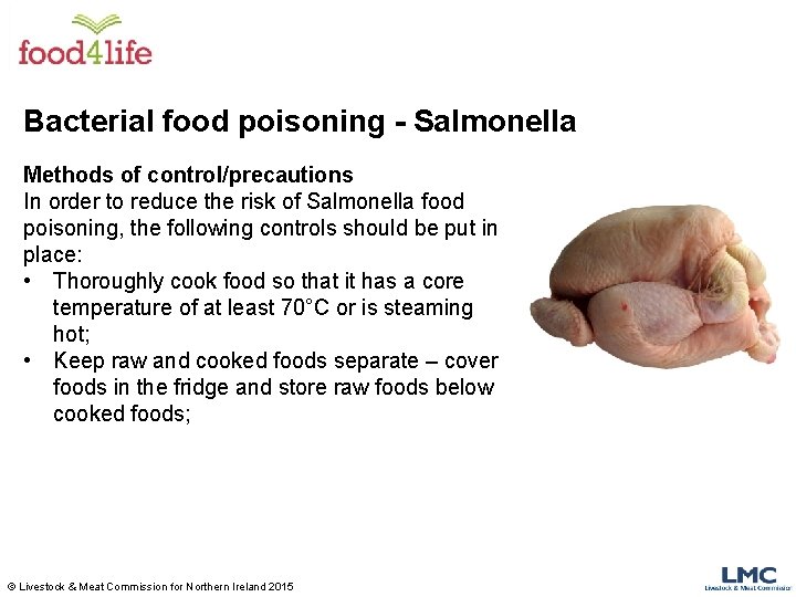 Bacterial food poisoning - Salmonella Methods of control/precautions In order to reduce the risk