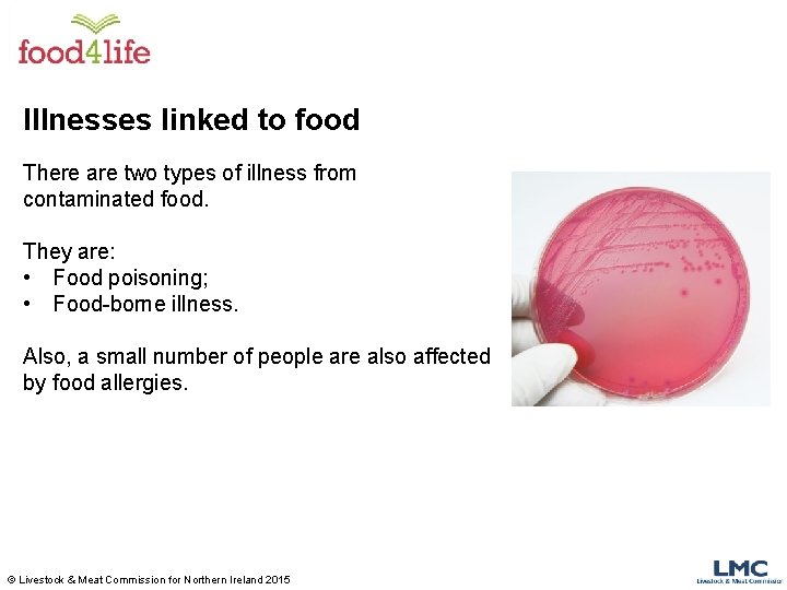 Illnesses linked to food There are two types of illness from contaminated food. They