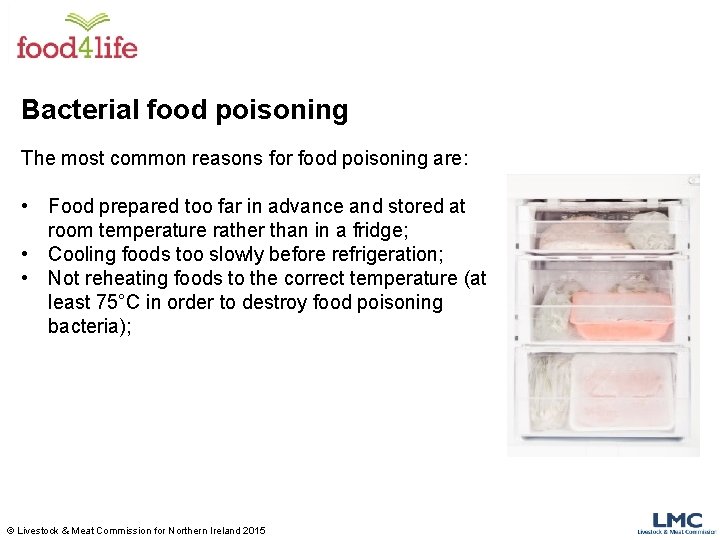 Bacterial food poisoning The most common reasons for food poisoning are: • Food prepared