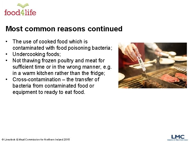 Most common reasons continued • The use of cooked food which is contaminated with