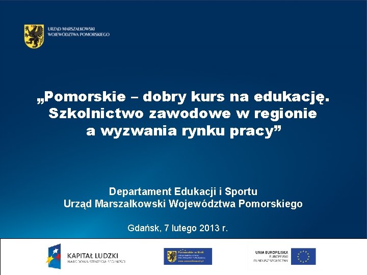 „Pomorskie – dobry kurs na edukację. Szkolnictwo zawodowe w regionie a wyzwania rynku pracy”