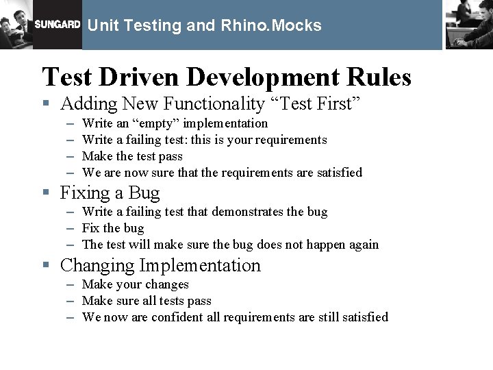 Unit Testing and Rhino. Mocks Test Driven Development Rules § Adding New Functionality “Test