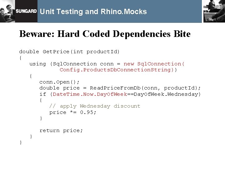 Unit Testing and Rhino. Mocks Beware: Hard Coded Dependencies Bite double Get. Price(int product.