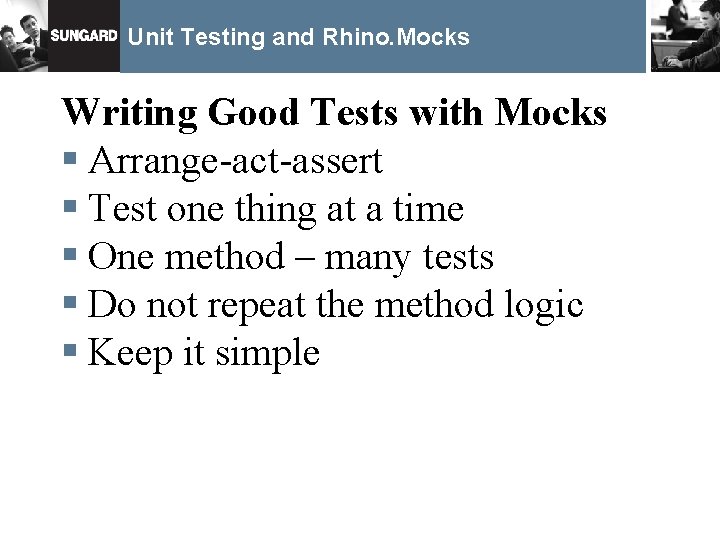 Unit Testing and Rhino. Mocks Writing Good Tests with Mocks § Arrange-act-assert § Test