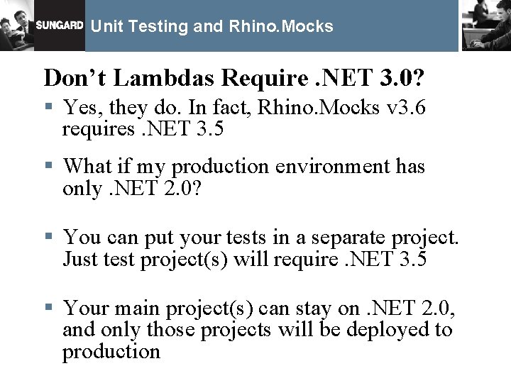 Unit Testing and Rhino. Mocks Don’t Lambdas Require. NET 3. 0? § Yes, they