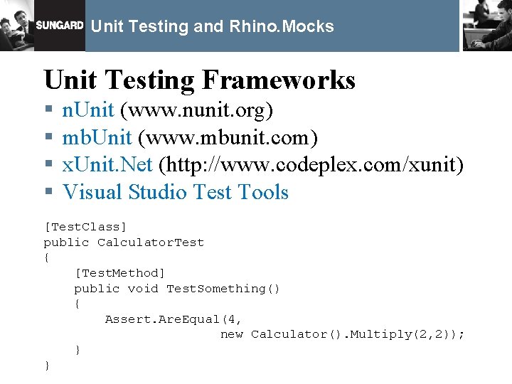 Unit Testing and Rhino. Mocks Unit Testing Frameworks § § n. Unit (www. nunit.