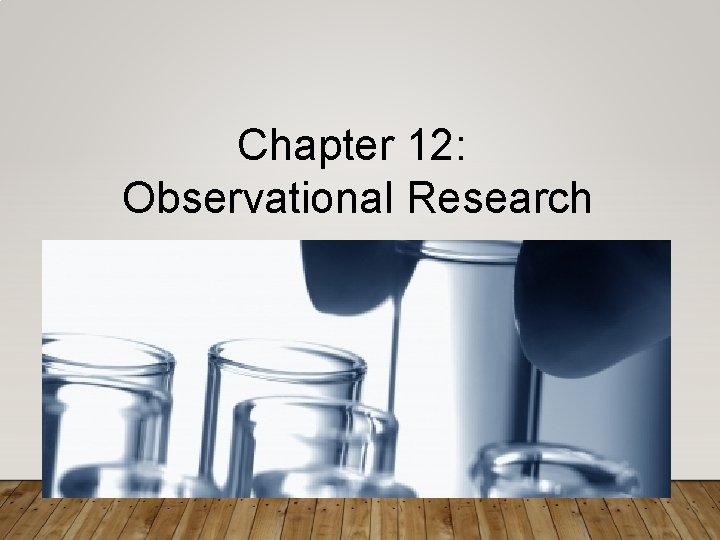 Chapter 12: Observational Research 