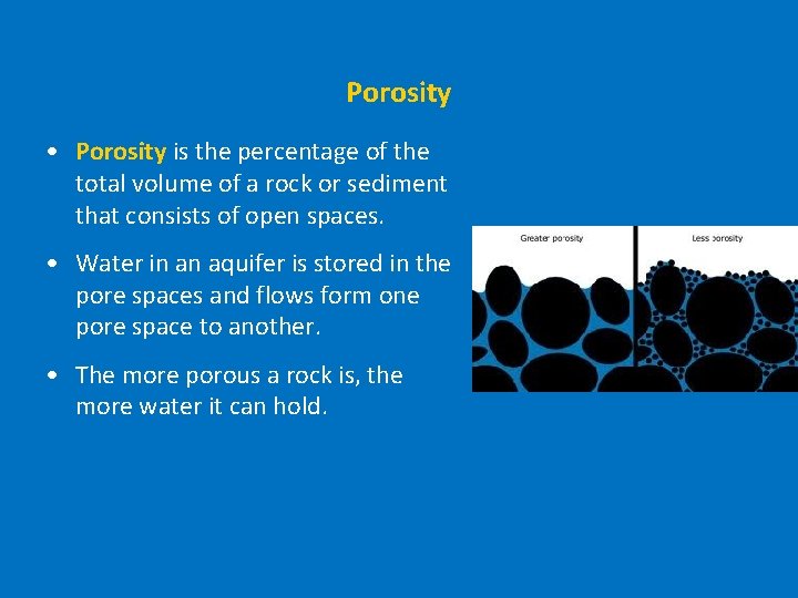 Porosity • Porosity is the percentage of the total volume of a rock or