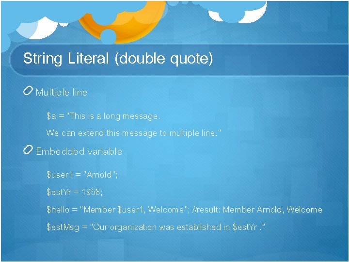 String Literal (double quote) Multiple line $a = “This is a long message. We