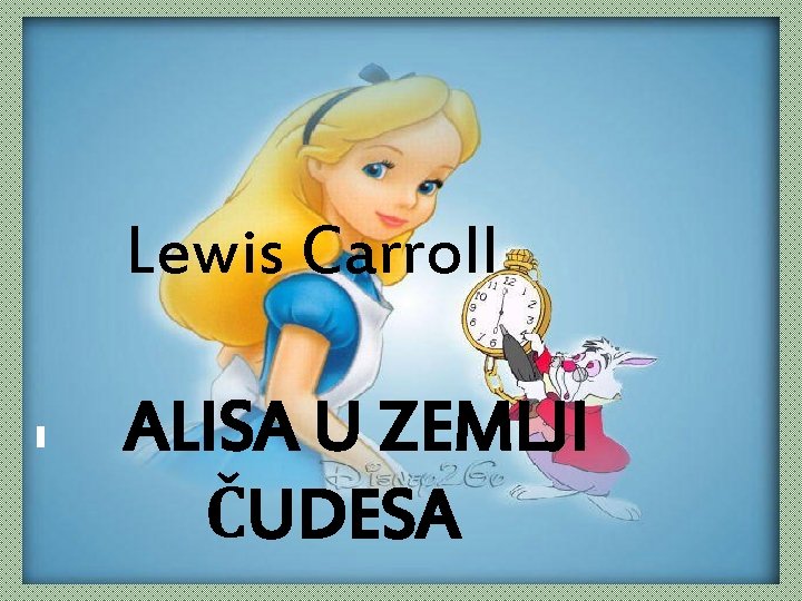 Lewis Carroll ALISA U ZEMLJI ČUDESA 