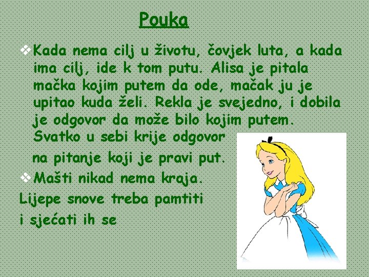 Pouka v Kada nema cilj u životu, čovjek luta, a kada ima cilj, ide