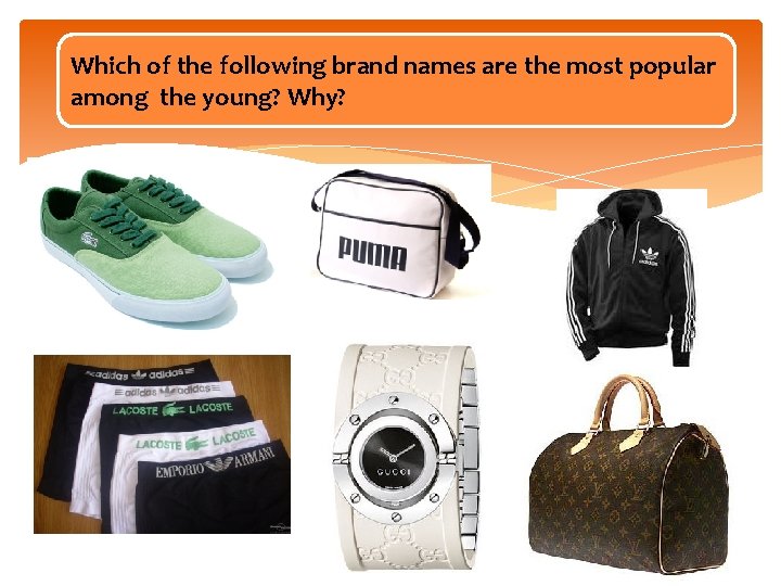 Which of the following brand names are the most popular among the young? Why?