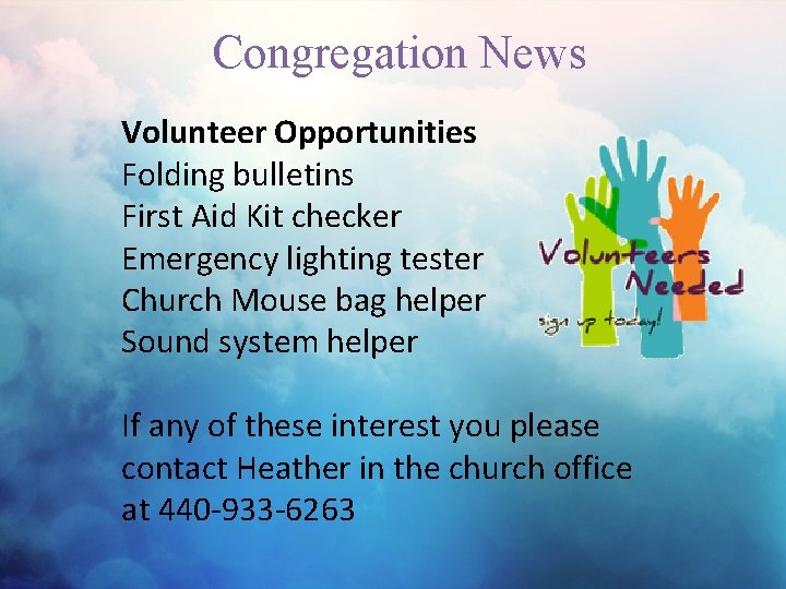 Congregation News Volunteer Opportunities Folding bulletins First Aid Kit checker Emergency lighting tester Church