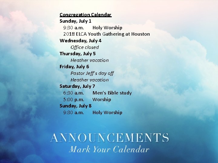 Congregation Calendar Sunday, July 1 9: 30 a. m. Holy Worship 2018 ELCA Youth