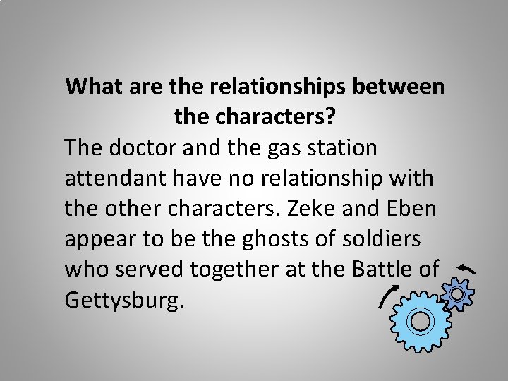 What are the relationships between the characters? The doctor and the gas station attendant