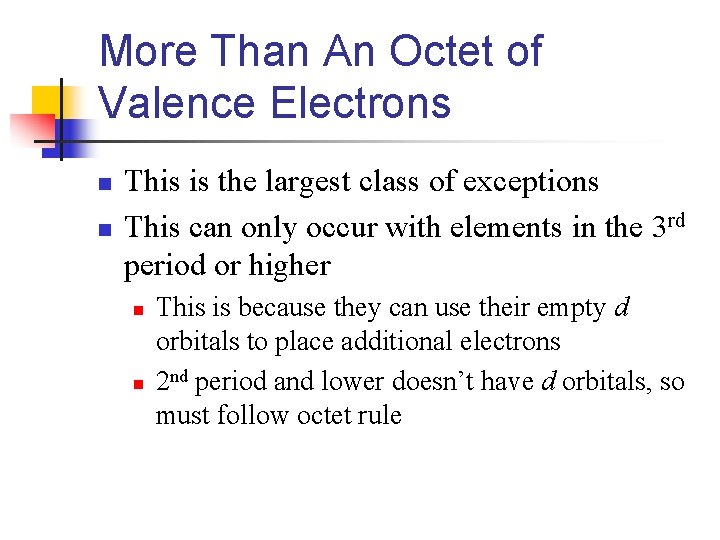 More Than An Octet of Valence Electrons n n This is the largest class