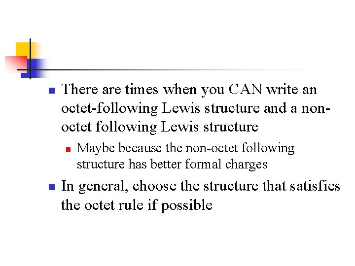 n There are times when you CAN write an octet-following Lewis structure and a