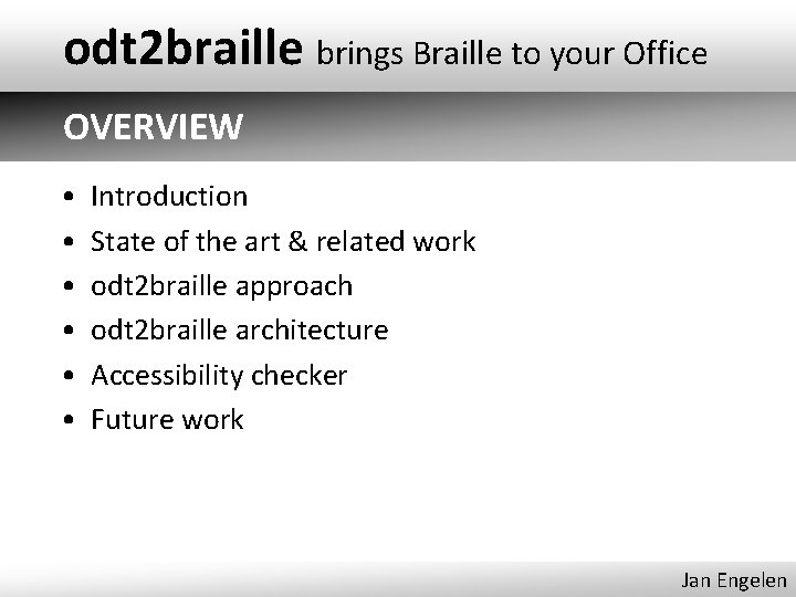 odt 2 braille brings Braille to your Office OVERVIEW • • • Introduction State