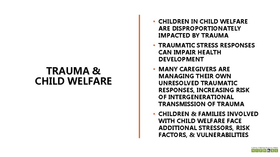  • CHILDREN IN CHILD WELFARE DISPROPORTIONATELY IMPACTED BY TRAUMA • TRAUMATIC STRESS RESPONSES
