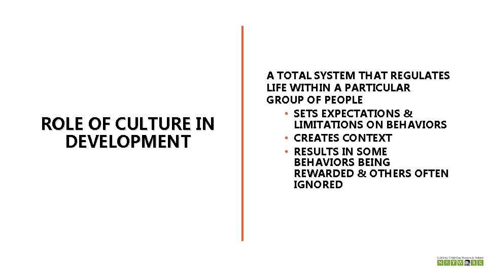 ROLE OF CULTURE IN DEVELOPMENT A TOTAL SYSTEM THAT REGULATES LIFE WITHIN A PARTICULAR