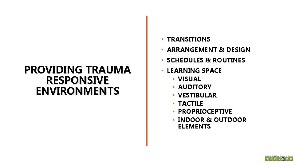  • TRANSITIONS • ARRANGEMENT & DESIGN PROVIDING TRAUMA RESPONSIVE ENVIRONMENTS • SCHEDULES &