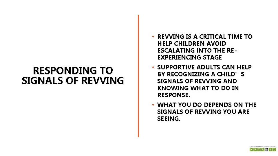  • REVVING IS A CRITICAL TIME TO HELP CHILDREN AVOID ESCALATING INTO THE