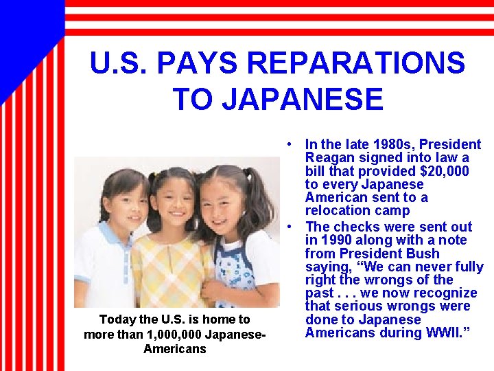 U. S. PAYS REPARATIONS TO JAPANESE Today the U. S. is home to more