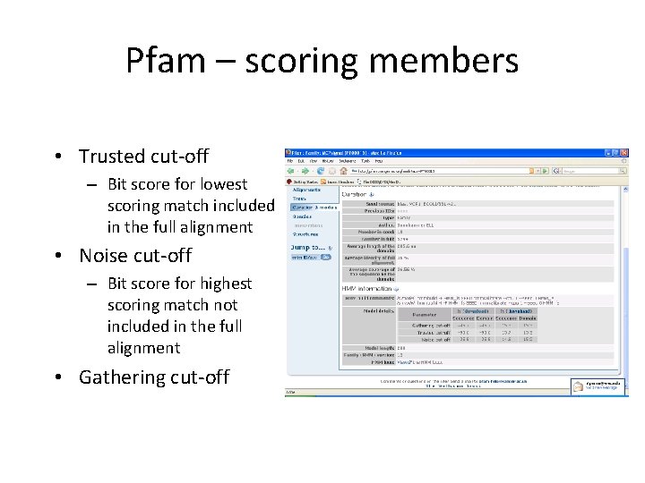 Pfam – scoring members • Trusted cut-off – Bit score for lowest scoring match