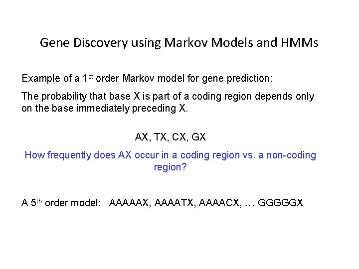 Gene Discovery using Markov Models and HMMs Example of a 1 st order Markov