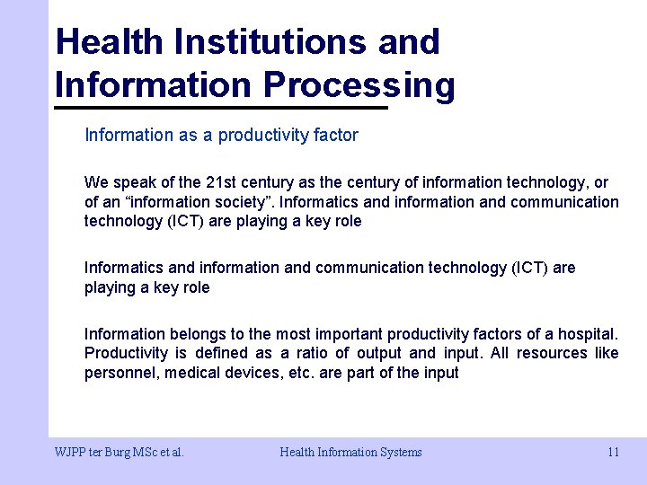 Health Institutions and Information Processing Information as a productivity factor We speak of the Health Institutions and Information Processing Information as a productivity factor We speak of the