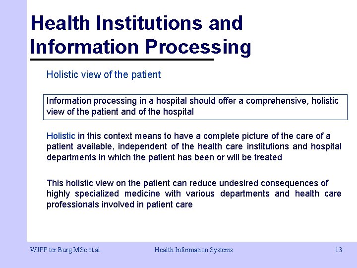Health Institutions and Information Processing Holistic view of the patient Information processing in a Health Institutions and Information Processing Holistic view of the patient Information processing in a