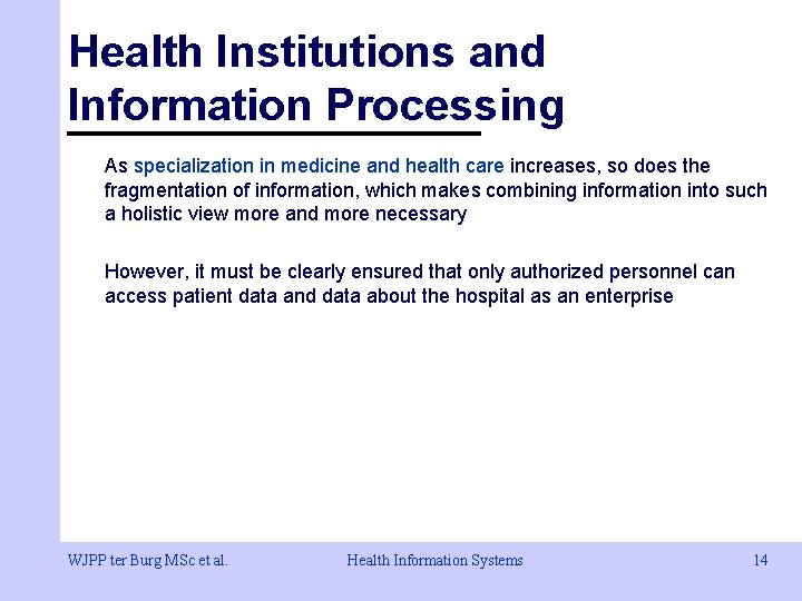Health Institutions and Information Processing As specialization in medicine and health care increases, so Health Institutions and Information Processing As specialization in medicine and health care increases, so