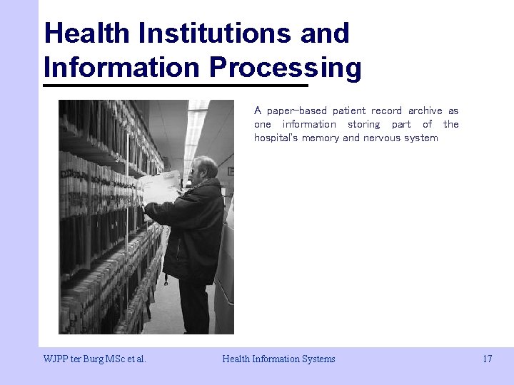 Health Institutions and Information Processing A paper-based patient record archive as one information storing Health Institutions and Information Processing A paper-based patient record archive as one information storing