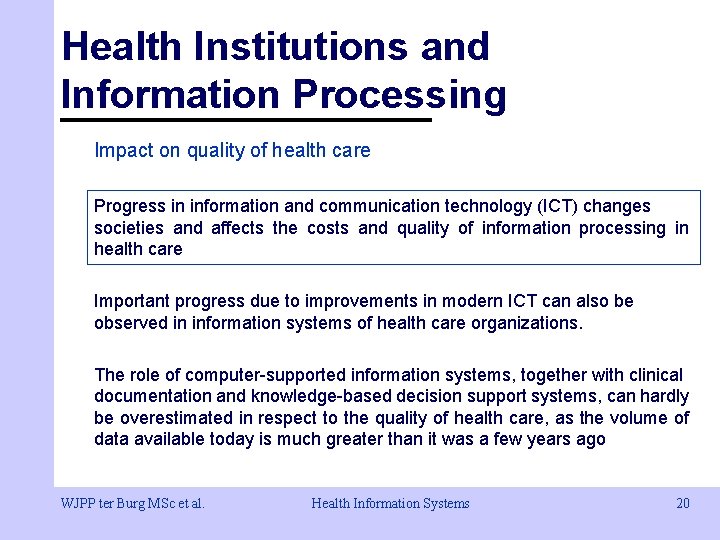 Health Institutions and Information Processing Impact on quality of health care Progress in information Health Institutions and Information Processing Impact on quality of health care Progress in information