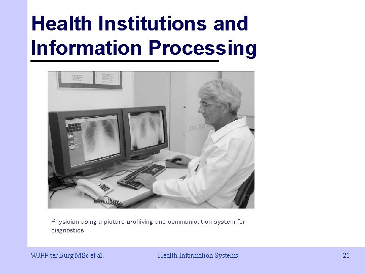 Health Institutions and Information Processing Physician using a picture archiving and communication system for Health Institutions and Information Processing Physician using a picture archiving and communication system for
