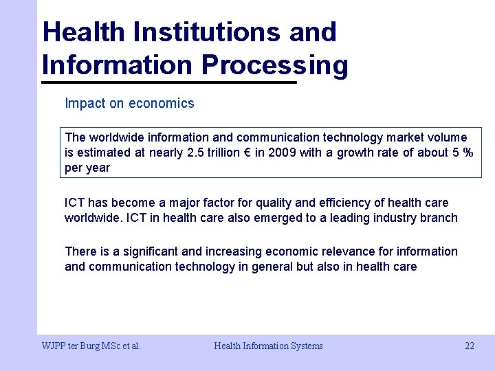 Health Institutions and Information Processing Impact on economics The worldwide information and communication technology Health Institutions and Information Processing Impact on economics The worldwide information and communication technology