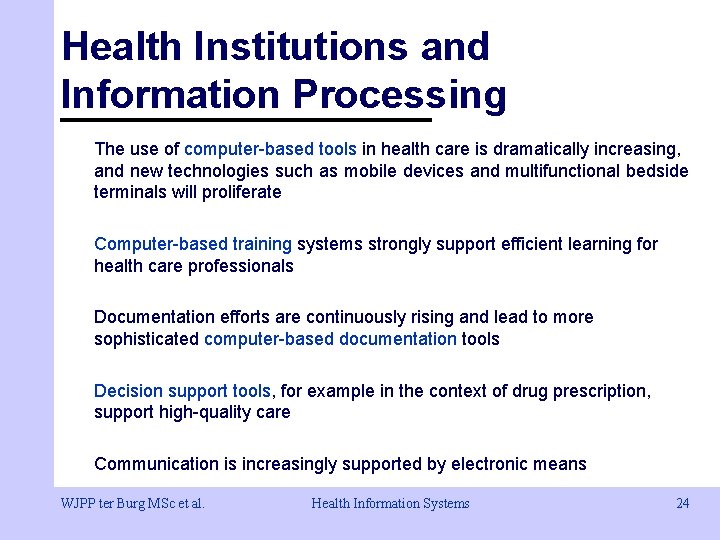 Health Institutions and Information Processing The use of computer-based tools in health care is Health Institutions and Information Processing The use of computer-based tools in health care is