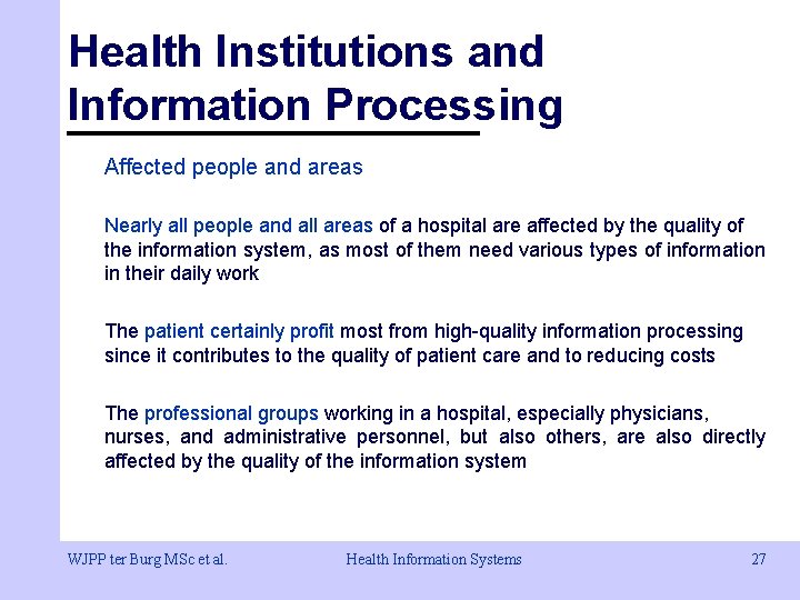 Health Institutions and Information Processing Affected people and areas Nearly all people and all Health Institutions and Information Processing Affected people and areas Nearly all people and all