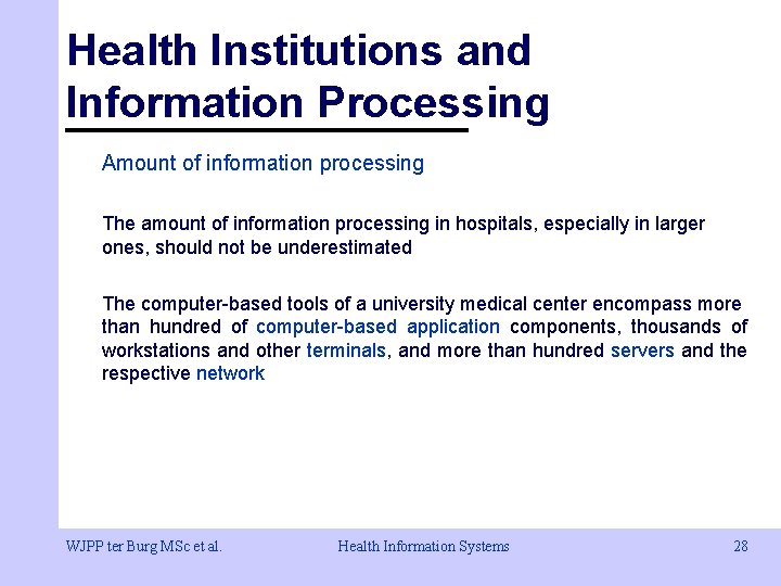 Health Institutions and Information Processing Amount of information processing The amount of information processing Health Institutions and Information Processing Amount of information processing The amount of information processing