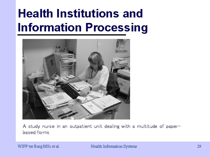 Health Institutions and Information Processing A study nurse in an outpatient unit dealing with Health Institutions and Information Processing A study nurse in an outpatient unit dealing with