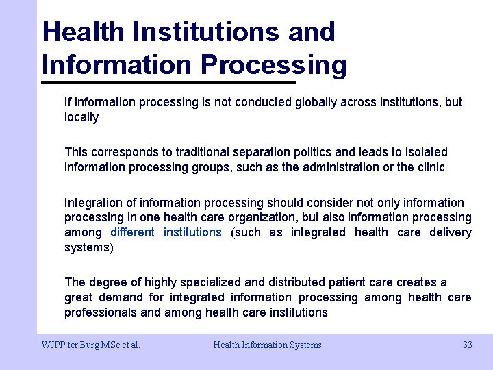 Health Institutions and Information Processing If information processing is not conducted globally across institutions, Health Institutions and Information Processing If information processing is not conducted globally across institutions,