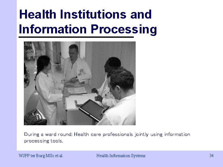 Health Institutions and Information Processing During a ward round: Health care professionals jointly using Health Institutions and Information Processing During a ward round: Health care professionals jointly using