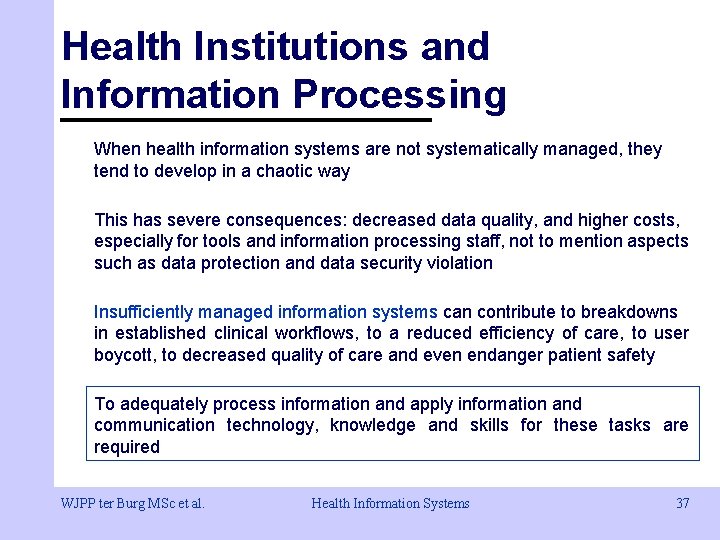 Health Institutions and Information Processing When health information systems are not systematically managed, they Health Institutions and Information Processing When health information systems are not systematically managed, they