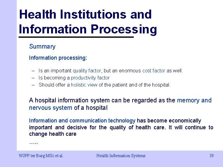 Health Institutions and Information Processing Summary Information processing: – Is an important quality factor, Health Institutions and Information Processing Summary Information processing: – Is an important quality factor,