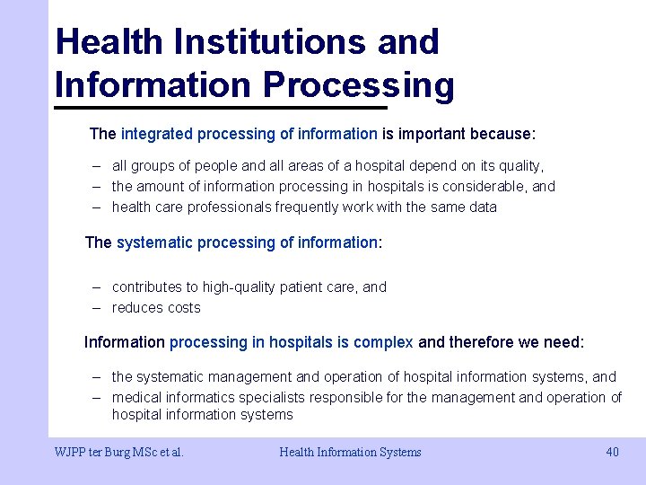 Health Institutions and Information Processing The integrated processing of information is important because: – Health Institutions and Information Processing The integrated processing of information is important because: –