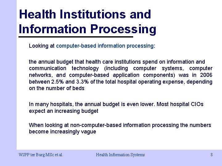 Health Institutions and Information Processing Looking at computer-based information processing: the annual budget that Health Institutions and Information Processing Looking at computer-based information processing: the annual budget that