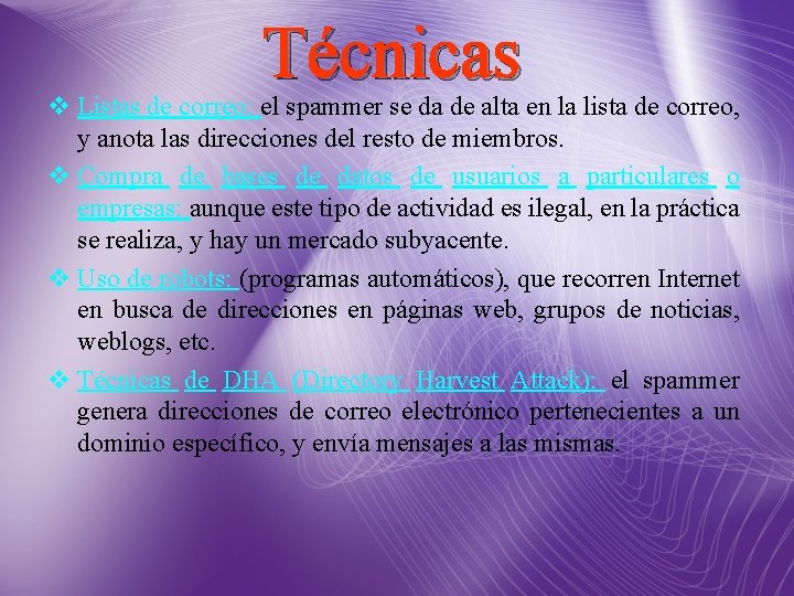 Técnicas v Listas de correo: el spammer se da de alta en la lista Técnicas v Listas de correo: el spammer se da de alta en la lista