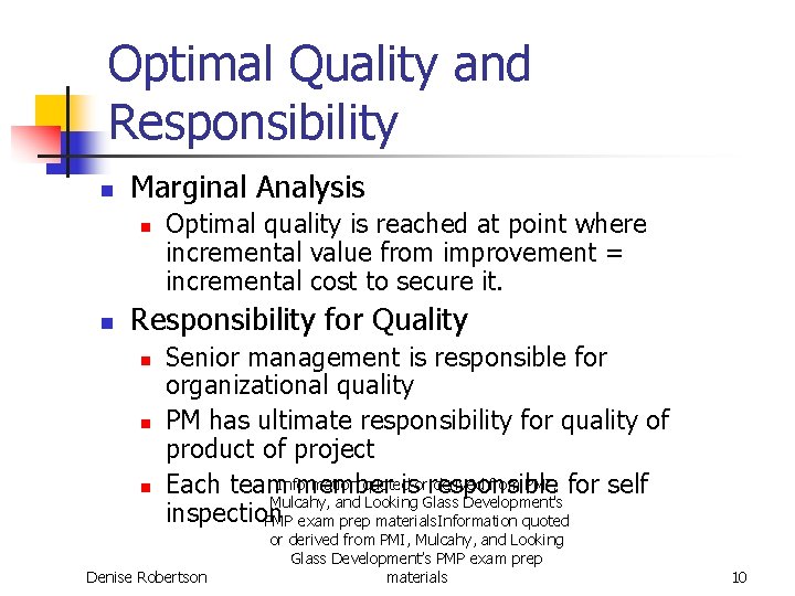 Optimal Quality and Responsibility n Marginal Analysis n n Optimal quality is reached at