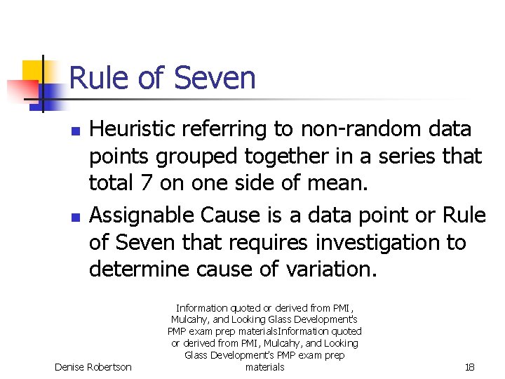 Rule of Seven n n Heuristic referring to non-random data points grouped together in